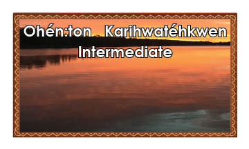 Ohénton Kariwatéhkwen - Intermediate 4x6